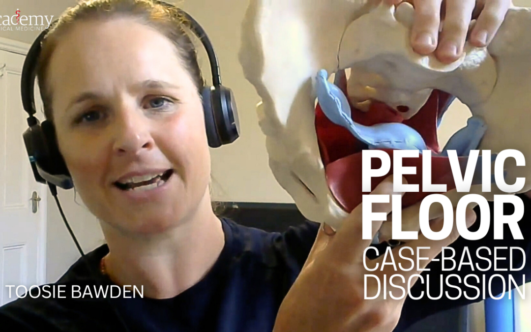 Case-Based Discussion – Pelvic Floor